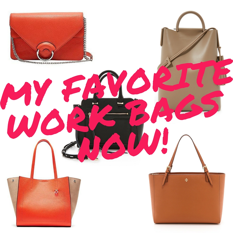 My Favorite Work Bags Right Now!